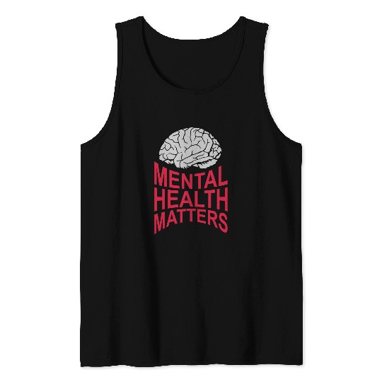 mental health matters quote Tank Tops