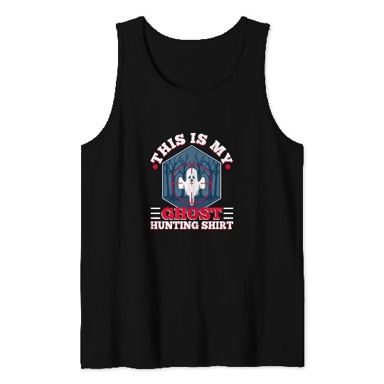This is my ghost hunting Tank Tops