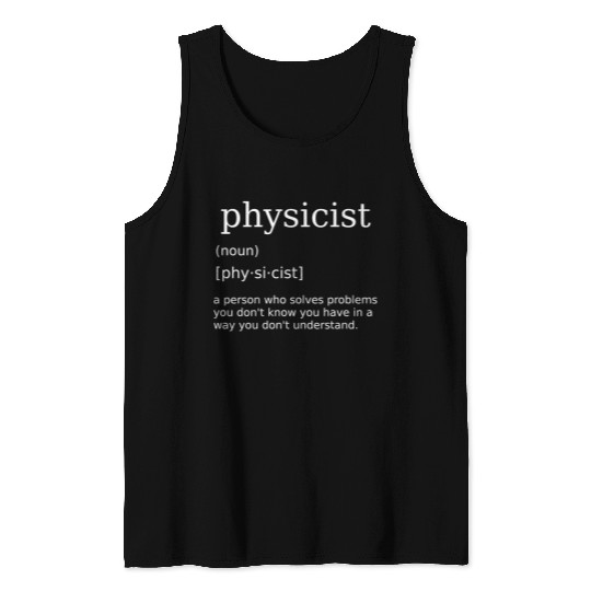 Physicist Science Physics Teacher Nerd Tank Tops