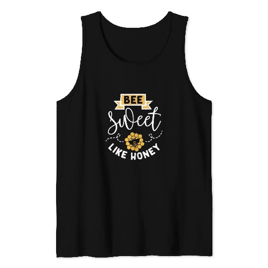 Bee sweet like honey Tank Tops
