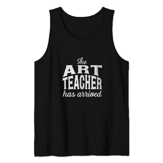 The art teacher has arrived Tank Tops