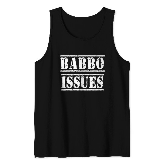 Babbo Issues - Funny Italian humor Tank Tops