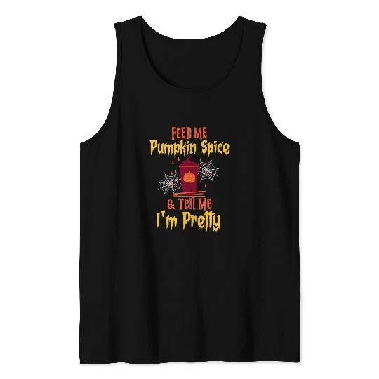 Feed Me Pumpkin Spice Fall Halloween Tank Tops