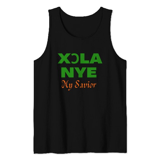 XORLA NYE OR MY SAVIOR Tank Tops