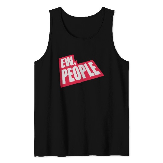 ew people funny quote Tank Tops