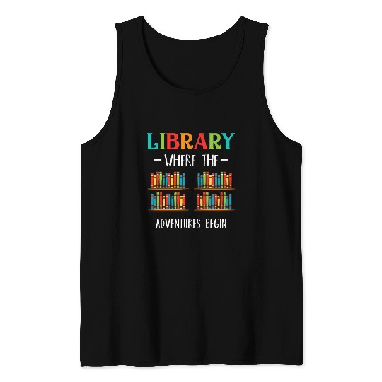 Library Books Where Adventures Begin Reading Book Tank Tops