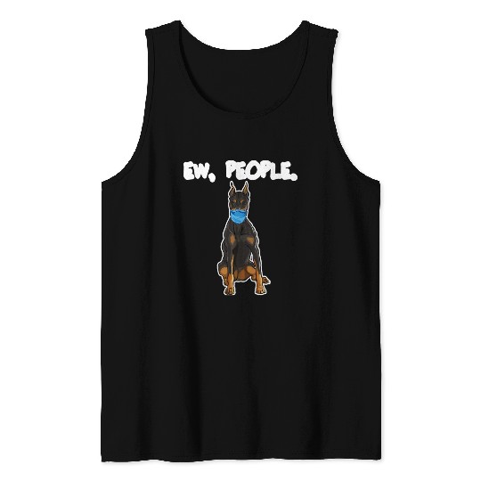 Doberman Pinscher Ew People Dog Tank Tops