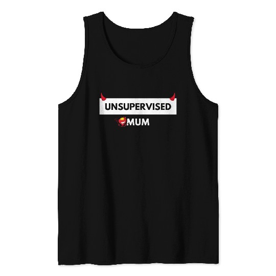 UNSUPERVISED MUM FUNNY CUTE DESIGN Tank Tops