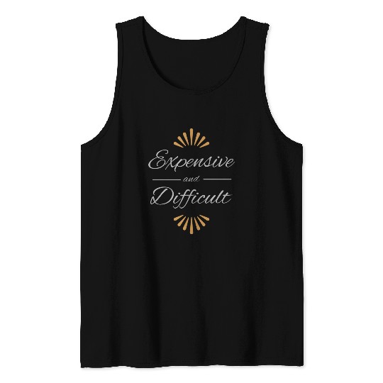 Expensive and Difficult Tank Tops