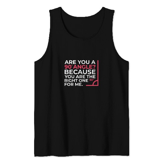 Mathematics Right Angle Cheesy Pun Math Geek Tank Tops