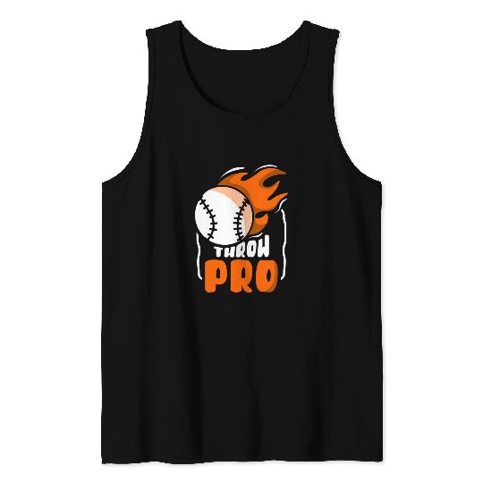 Throw Pro Baseball Pitcher Hobby Player Sayings Tank Tops