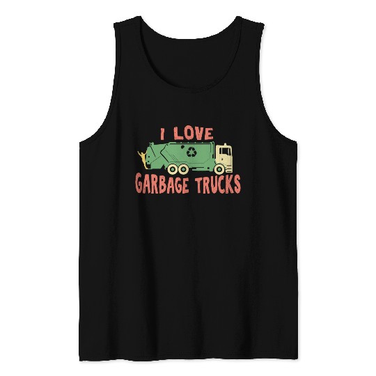 I love garbage trucks Tank Tops