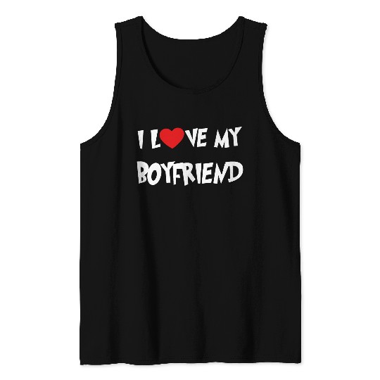 I LOVE MY BOYFRIEND Tank Tops