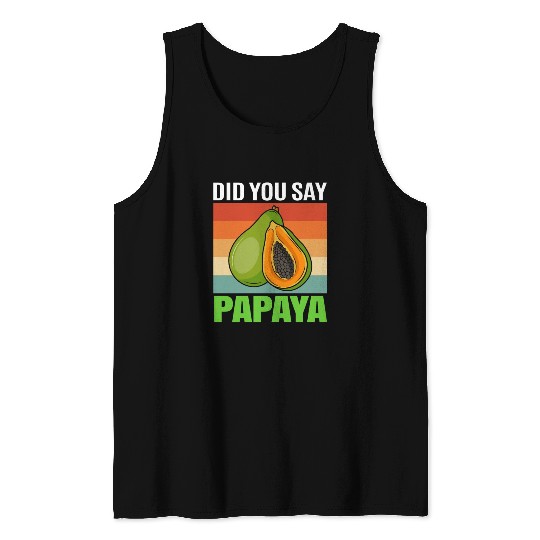Did You Say Papaya Tank Tops