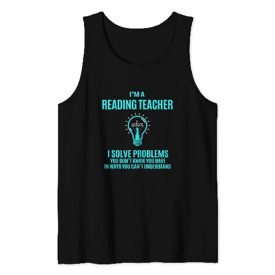Reading Teacher Tank Tops - I Solve Problems Gift It