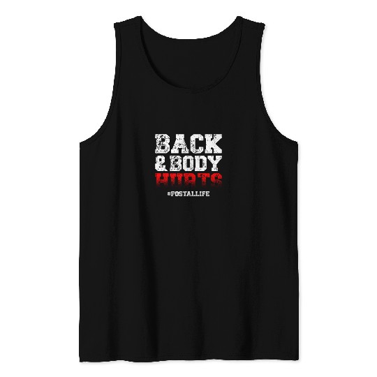Back And Body Hurts Mailman Mail Postal Worker Tank Tops