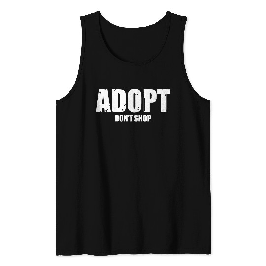 adopt dont shop Tank Tops