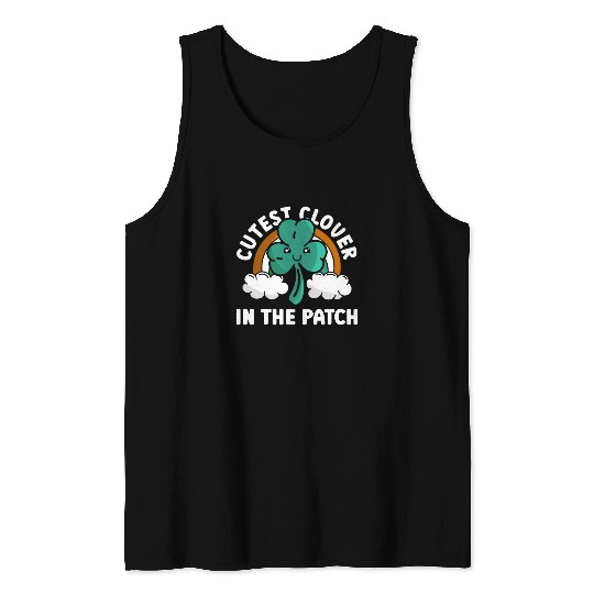 Cutest Clover In The Patch - St Patricks Day Irish Tank Tops