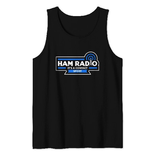 Ham Radio - It's a contact sport (dark) Tank Tops