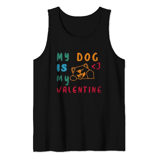 My Dog is my valentine Tank Tops