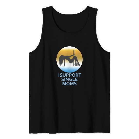 I Support Single Moms Tank Tops