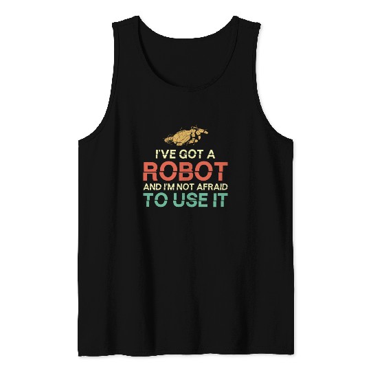 Robot Robotics Engineer I've Got A Tank Tops