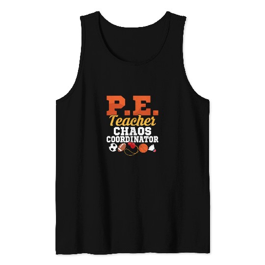 P.E. Teacher Chaos Coordinator Physical Education Tank Tops