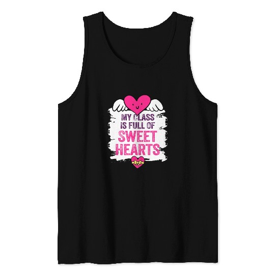 My Class Is Full Of Sweethearts Tank Tops