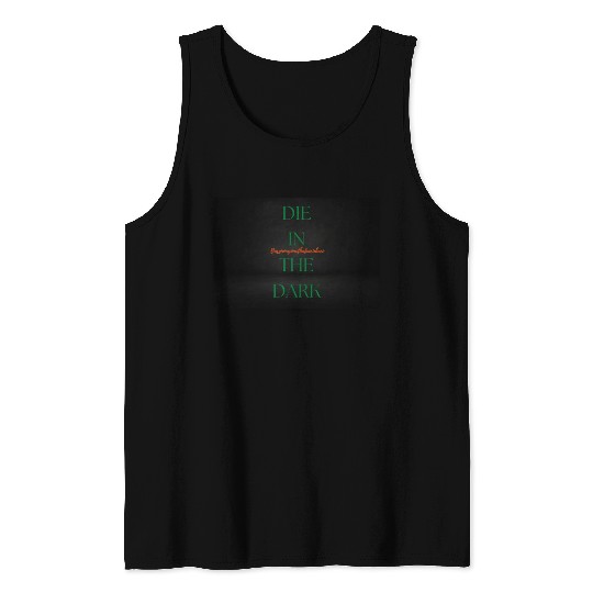 DIE IN THE DARK GREEN Tank Tops