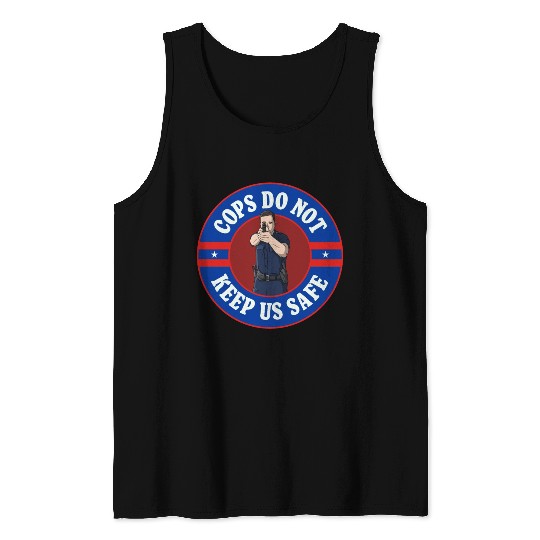 Cops Do Not Keep Us Safe - ACAB Tank Tops