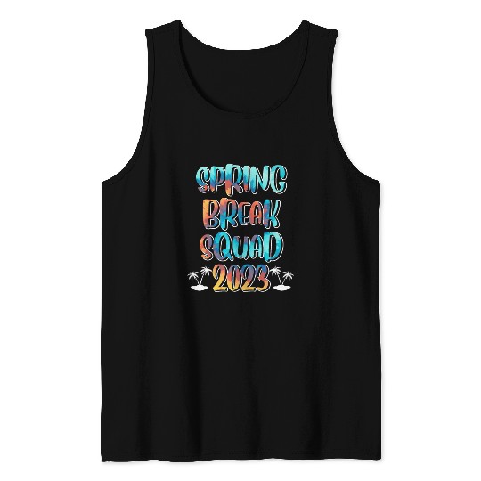 Spring Break Squad Summer Vacation Spring Break Tank Tops