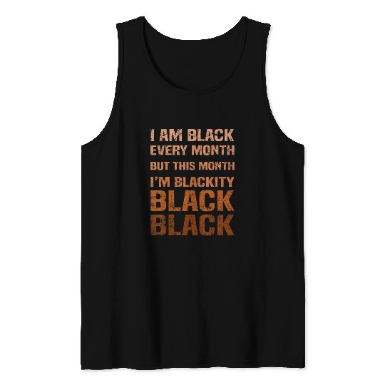 Juneteenth Blackity BLM African Melanin Black Hist Tank Tops