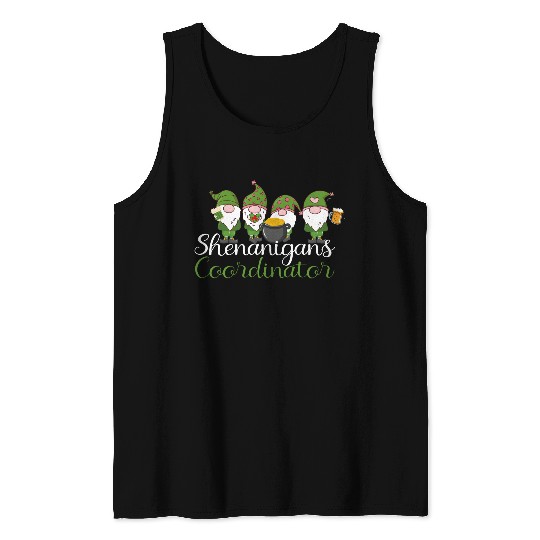 Shenanigans Coordinator St Patricks Day Gnomes Tank Tops