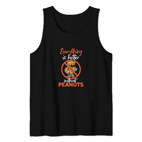 Everything Is Better Without Peanuts Peanut Tank Tops