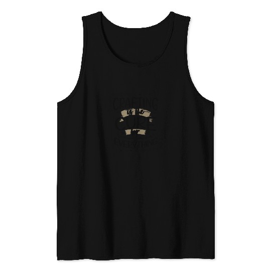 Crafter Gift Cats are the Cure for Everything Tank Tops