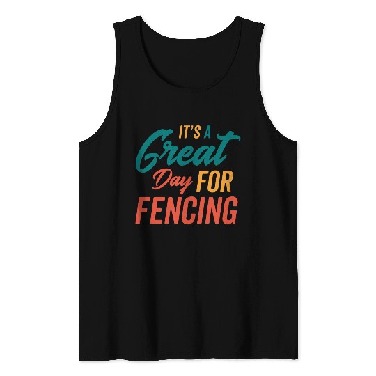 A Great Day For Fencing Tank Tops