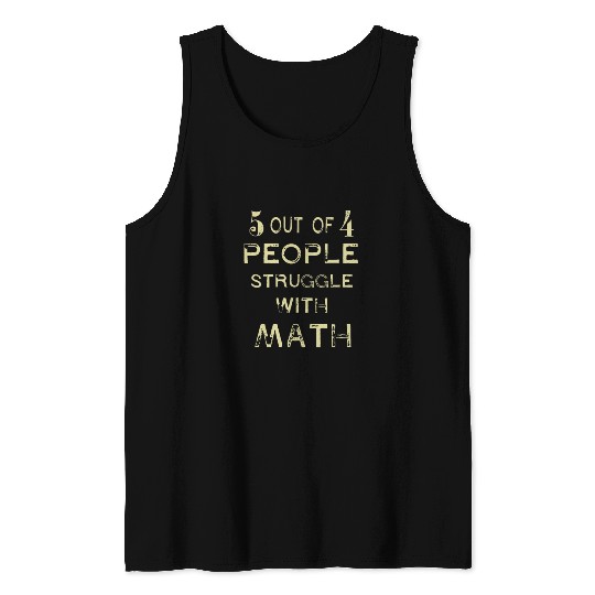 5 Out of 4 People Struggle With Math Teacher Tank Tops