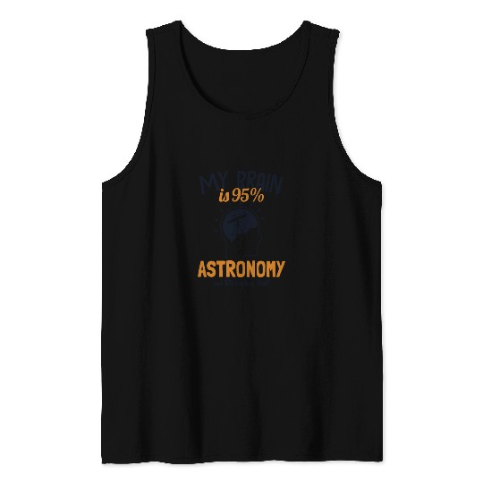 My Brain is 95% Astronomy Cosmologist Astronomer Tank Tops