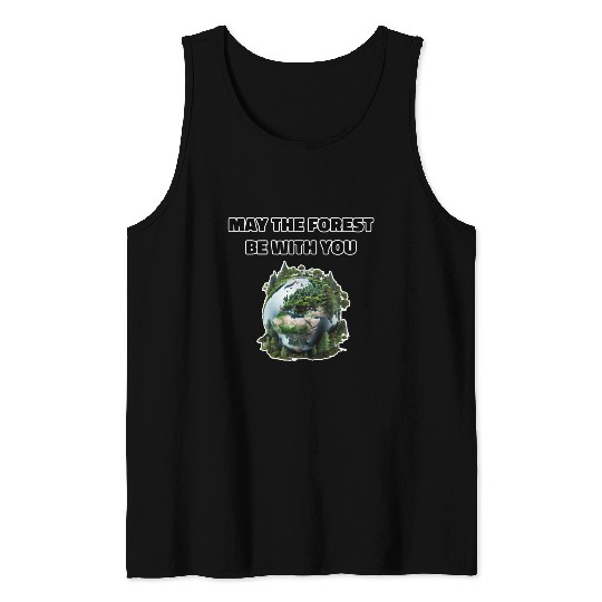 May the Forest Be With You Tank Tops