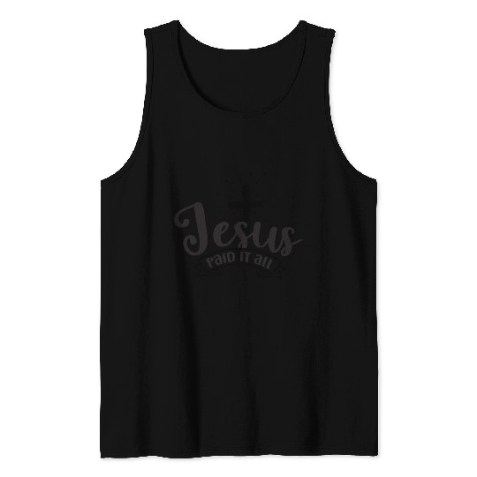 Jesus paid it all Tank Tops
