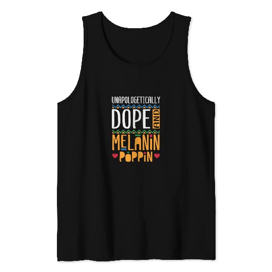 Unapologetically Dope And Melanin Poppin Tank Tops