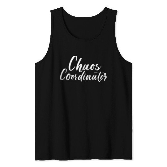 Chaos Coordinator Tank Tops