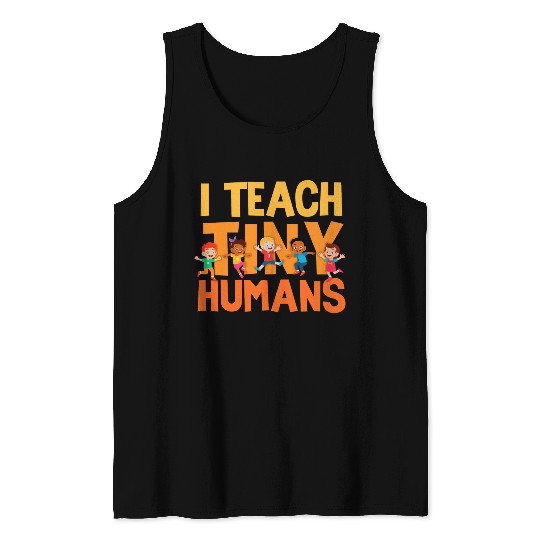 I Teach Tiny Humans Preschool Teacher Tank Tops