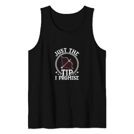 Just The Tip I Promise Bow & Arrows Target Archery Tank Tops