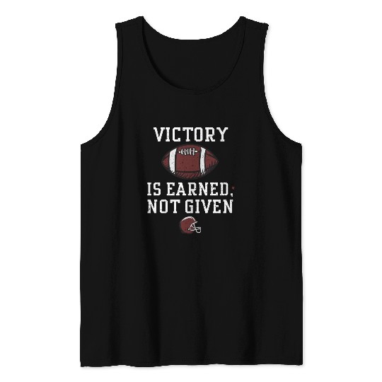Victory is earned, not given Tank Tops
