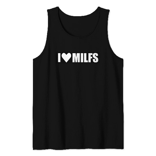 i love milfs black design Tank Tops