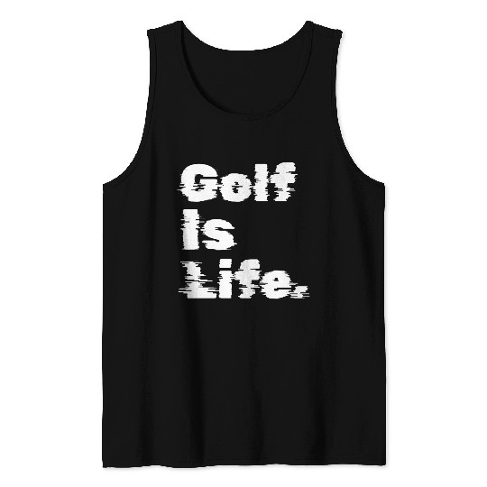 Golf Is Life, Golfer Design Tank Tops