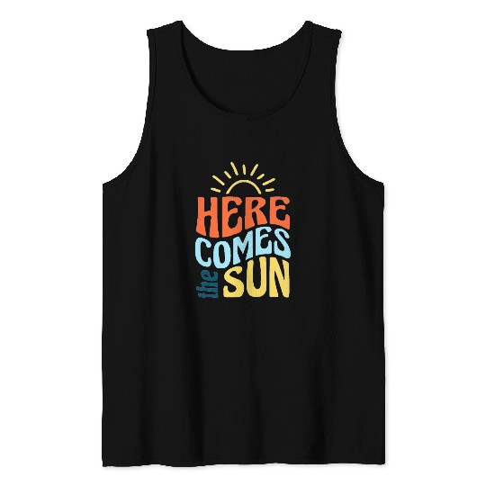 Here comes the sun Tank Tops
