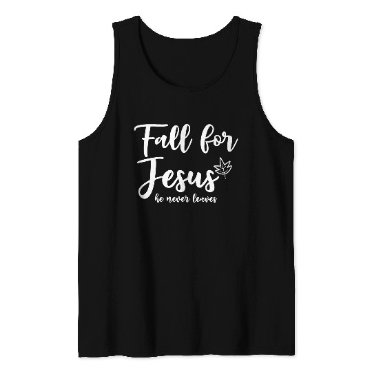 Fall For Jesus, He Never Leaves 2 Tank Tops