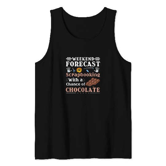 Scrapbooker Gift Weekend Forecast Scrapbooking Tank Tops